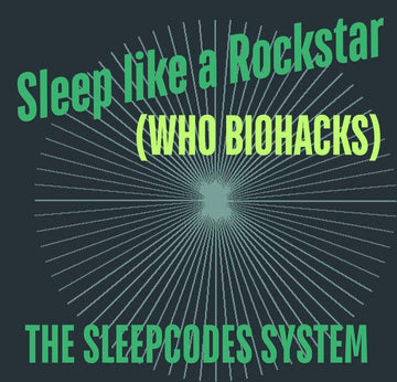 Sleep Like a Rockstar (Who Biohacks)