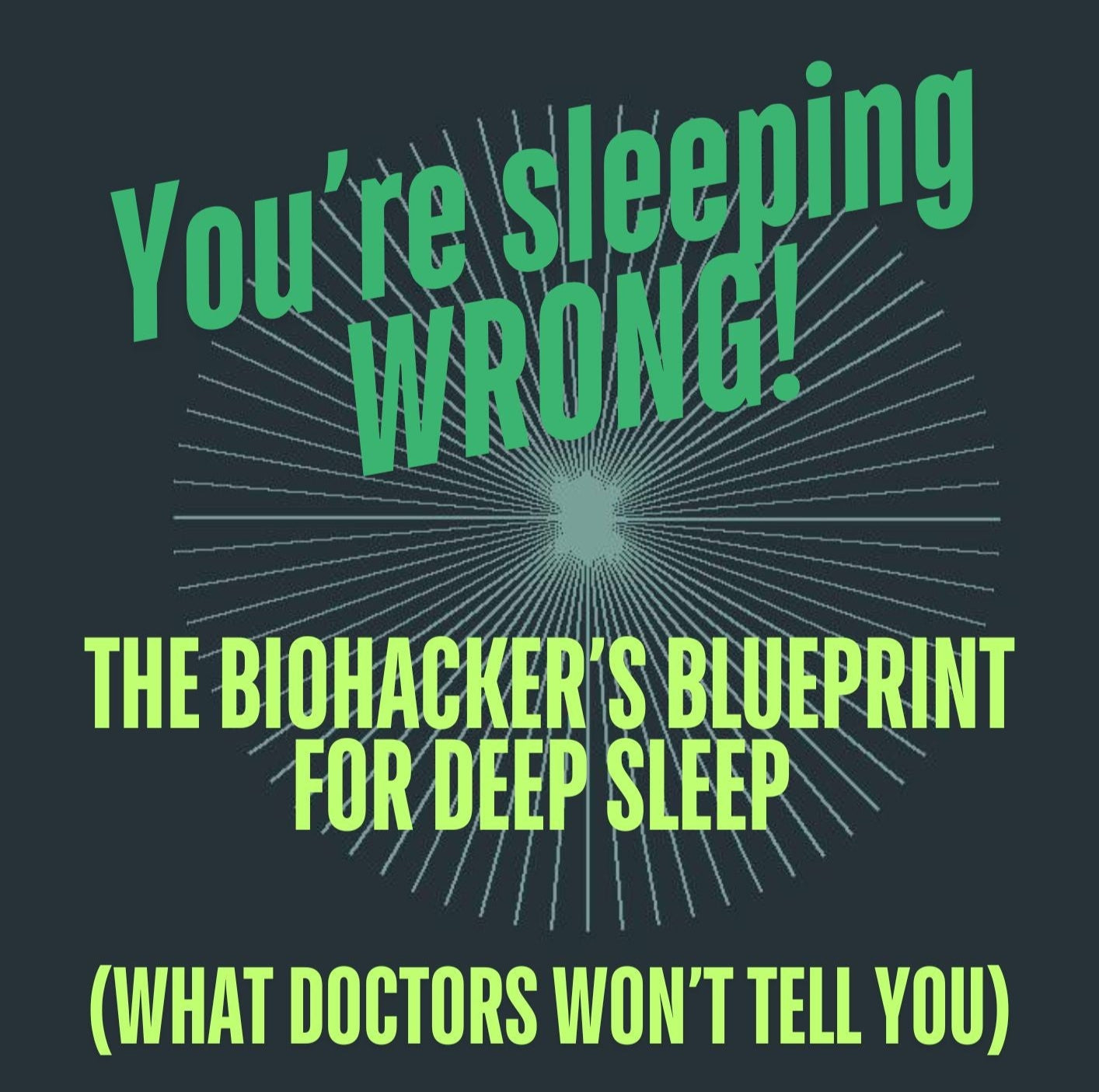 You're Sleeping Wrong! - FREE Guide to Biohack your Sleep with Ancient Wisdom & Modern Science